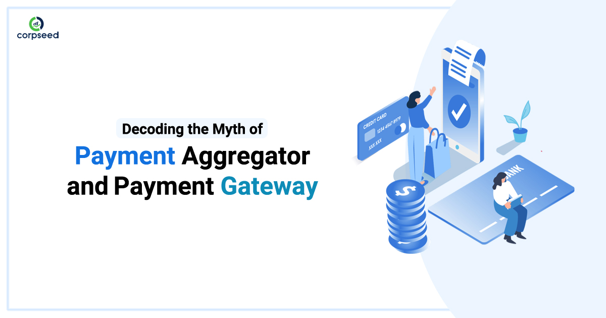 Decoding the Myth of Payment Aggregator and Payment Gateway - Corpseed.jpg